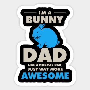 I'm A Bunny Dad Like A Normal Dad Sticker